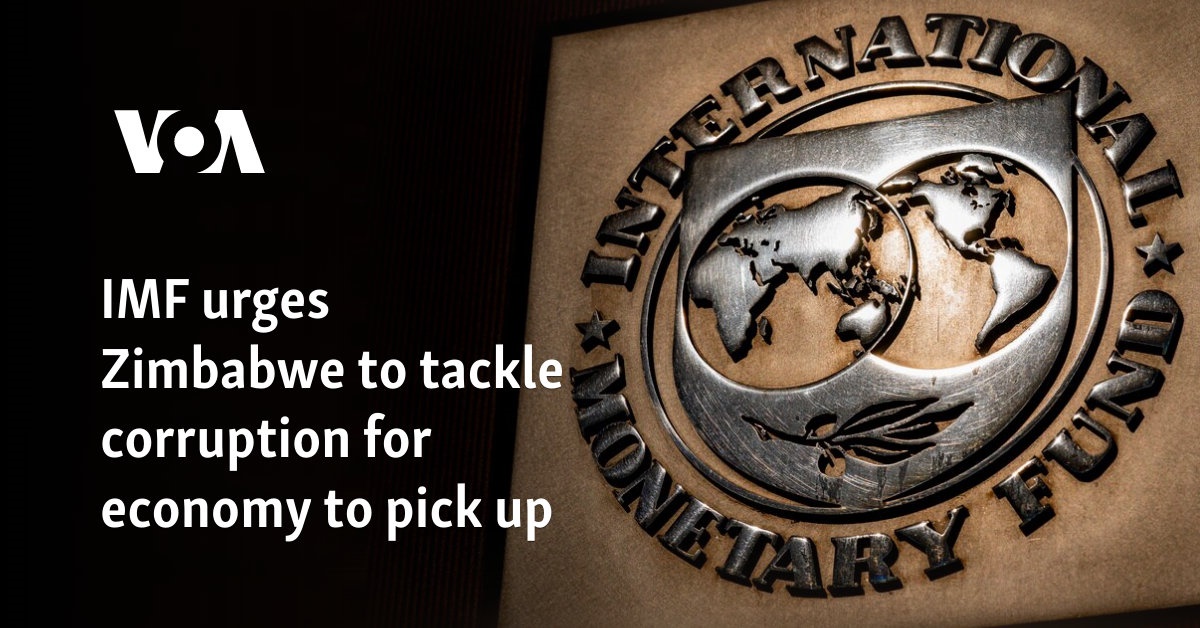 IMF urges Zimbabwe to tackle corruption for economy to pick up